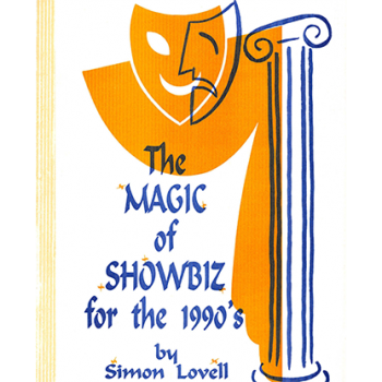 The Magic of Showbiz for the Digital Age - (Marketing, Advertising, Publicity & Promotional Secrets for Entertainers) BY
