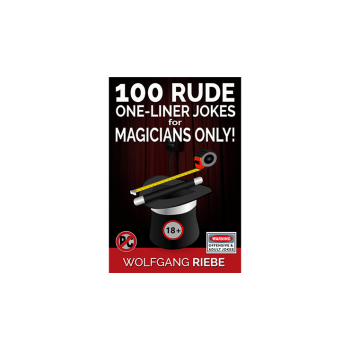 100 Rude One-Liner Jokes for Magicians Only by Wolfgang Riebe eBook DOWNLOAD