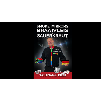 Smoke, Mirrors, Braaivleis & Sauerkraut by Wolfgang Riebe eBook DOWNLOAD